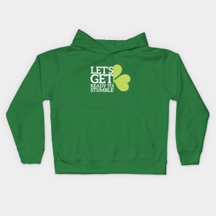 Let's Get Ready To Stumble Funny St Patrick Day Kids Hoodie